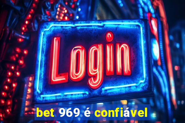 bet 969 é confiável